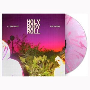 A. Billi Free & The Lasso - Holy Body Roll  LP LP